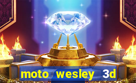 moto wesley 3d dinheiro infinito